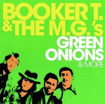 Booker T. Jones & The MGs - Green Onions & More