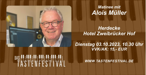 Ticket Matinee mit Alois Müller, 03.10.2023, Herdecke - Ruhrfestsaal