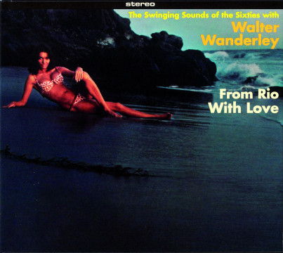 Walter Wanderley - From Rio With Love + Balancando