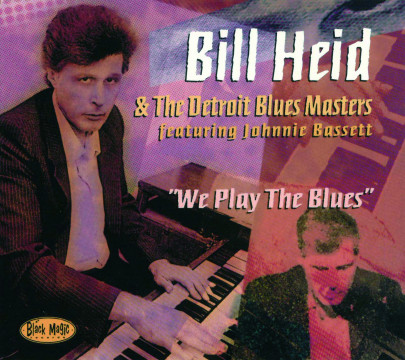 Bill Heid & The Detroit Blues Masters - We Play The Blues