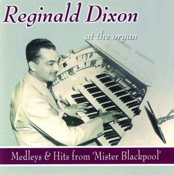Reginald Dixon - Medleys & Hits From Mister Blackpool (2CD)