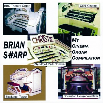 Brian Sharp - My Cinema Organ Compilation